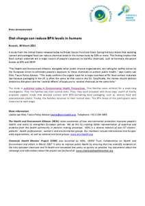 Press announcement  Diet change can reduce BPA levels in humans Brussels, 30 March 2011 A study from the United States released today by Breast Cancer Fund and Silent Spring Institute shows that avoiding canned and packa