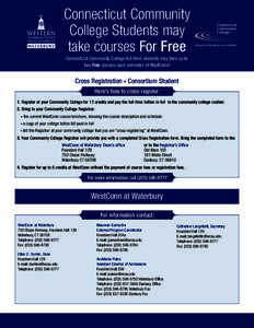 Connecticut Community College Students may take courses For Free Connecticut Community College full-time students may take up to two free courses each semester at WestConn!
