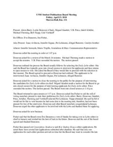UNM Student Publications Board Meeting Friday, April 23, 2010 Marron Hall, Rm. 131 Present: Alicia Barry, Leslie Donovan (Chair), Miguel Gandert, V.B. Price, Jakob Schiller, Michael Thorning, Bob Trapp, Cole Vertikoff