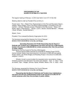 PROCEEDINGS OF THE BOARD OF ESTIMATE & TAXATION The regular meeting of February 8, 2012 was held in room 317 of City Hall. Meeting called to order by President Fine at 4:00 p.m. Present were: Fine ( Robert Fine, Represen