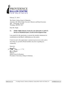 February 21, 2014 The Public Utilities Board of Manitoba Attention: Mr. Hollis Singh, Executive Director and Board Secretary 400 – 330 Portage Avenue Winnipeg, MB R3C 0C4 Dear Mr. Singh: