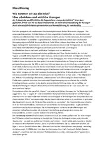 Klaus Blessing Wie kommen wir aus der Krise? Über scheinbare und wirkliche Lösungen Am 7.November veröffentlichte die Tageszeitung „neues deutschland“ einen kurz gefassten Artikel von mir zu dieser Problematik. Ic