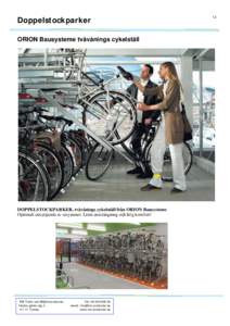 Doppelstockparker ORION Bausysteme tvåvånings cykelställ DOPPELSTOCKPARKER, tvåvånings cykelställ från ORION Bausysteme Optimalt utnyttjande av utrymmet. Liten ansträngning och hög komfort!