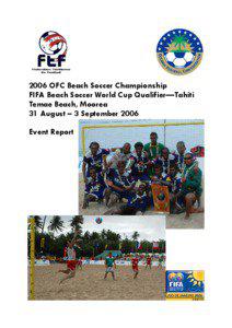 2006 OFC Beach Soccer Championship FIFA Beach Soccer World Cup Qualifier—Tahiti Temae Beach, Moorea