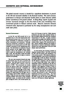 DOMESTIC AND EXTERNAL ENVIRONMENT  The global economic recovery is clouded by a significant deceleration in growth in the US and increased volatility in the financial markets. The weak economic performance in Europe and 