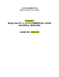 ATTACHMENT D Bright View Phase 2, Lot 10 RFP (TENANT) Bright View Ph. 2, Lot 10 COMMERCIAL LEASE KALISPELL, MONTANA