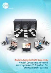 Western Australia Health Case Study  Health Corporate Network leverages the GS1 System for eProcurement success