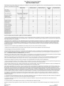 Palm Beach County Library System MEETING ROOMS POLICY Palm Beach County Library System has meeting room facilities for use by government agencies and non-commercial groups when not in use for library functions. The locat