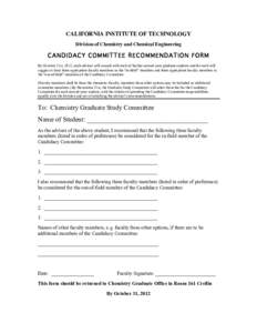 CALIFORNIA INSTITUTE OF TECHNOLOGY Division of Chemistry and Chemical Engineering CANDIDACY COMMITTEE RECOMMENDATION FORM By October 31st, 2012, each advisor will consult with each of his/her second-year graduate student