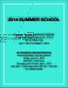 2014 SUMMER SCHOOL Passaic County Technical Institute 45 Reinhardt Road, Wayne, NJ[removed]Tel[removed]July 7, 2014 to August 7, 2014