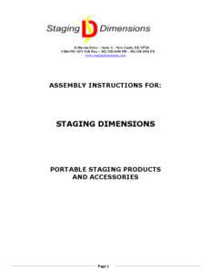 31 Blevins Drive ~ Suite A ~ New Castle, DE[removed]3471 Toll Free ~ [removed]PH ~ [removed]FX www.stagingdimensions.com ASSEMBLY INSTRUCTIONS FOR:
