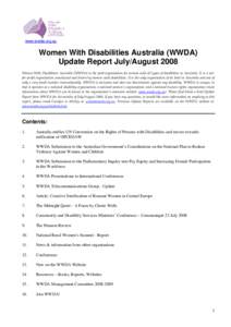 www.wwda.org.au  Women With Disabilities Australia (WWDA) Update Report July/August 2008 Women With Disabilities Australia (WWDA) is the peak organisation for women with all types of disabilities in Australia. It is a no