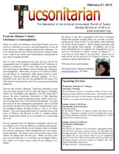 February 27, 2013  The Newsletter of the Unitarian Universalist Church of Tucson Sunday Service at 10:30 a.m. www.uuctucson.org From the Minister’s Study: