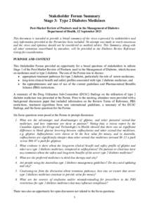 Stakeholder Forum Summary Stage 3: Type 2 Diabetes Medicines Post-Market Review of Products used in the Management of Diabetes Department of Health, 12 September 2013 This document is intended to provide a broad summary 