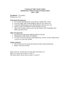 Cottonwood Valley Charter School Administrator’s Report to the Governing Council June 7, 2010 Enrollment: 170 students Waiting List: 110+ Professional Development: