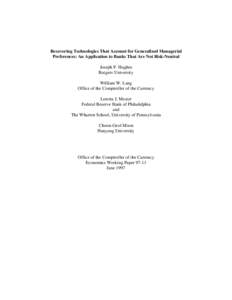 Recovering Technologies That Account for Generalized Managerial Preferences: An Application to Banks That Are Not Risk-Neutral Joseph P. Hughes Rutgers University William W. Lang Office of the Comptroller of the Currency