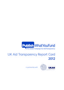 UK Aid Transparency Report Card 2012 in partnership with Publish What You Fund