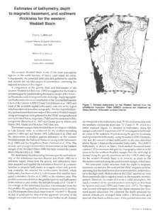 Estimates of bathymetry, depth to magnetic basement, and sediment thickness for the western Weddell Basin JOHN L. LABRECQUE Lamont-Doherty Geological Observatory