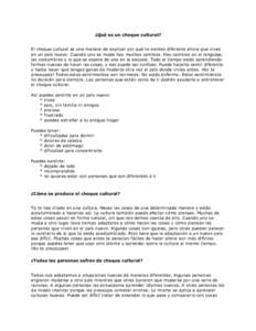 ¿Qué es un choque cultural? El choque cultural es una manera de explicar por qué te sientes diferente ahora que vives en un país nuevo. Cuando uno se muda hay muchos cambios. Hay cambios en el lenguaje, las costumbre