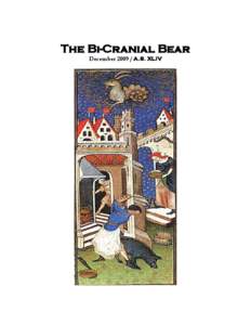 The Bi-Cranial Bear December[removed]A.S. XLIV This is the December, 2009 Issue of the Bi-Cranial Bear, a publication of the Barony of Adiantum of the Society For Creative Anachronism (SCA, Inc.).