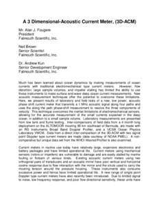 A 3 Dimensional-Acoustic Current Meter, (3D-ACM) Mr. Alan J. Fougere President Falmouth Scientific, Inc. Neil Brown Senior Scientist