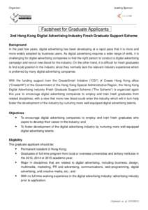 Organizer:  Leading Sponsor: Factsheet for Graduate Applicants 2nd Hong Kong Digital Advertising Industry Fresh Graduate Support Scheme