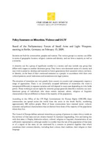 Policy Statement on Minorities, Violence and SALW Board of the Parliamentary Forum of Small Arms and Light Weapons, meeting in Berlin, Germany on February 15, 2009; Societies are built by communities, peoples and nations