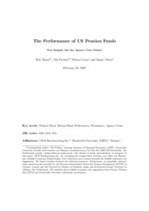 The Performance of US Pension Funds New Insights into the Agency Costs Debate Rob Bauerb,c , Rik Frehenb,c∗, Hubert Luma and Rog´er Ottenb February 26, 2007