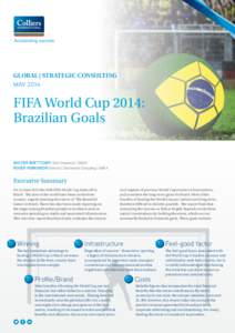 GLOBAL | STRATEGIC CONSULTING MAY 2014 FIFA World Cup 2014: Brazilian Goals WALTER BOETTCHER Chief Economist | EMEA