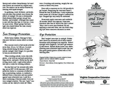 therapy and surface che­mo­ther­a­py, but most skin cancers are removed by surgical ex­ci­ sion. Pre-cancers can be easily removed by freezing with liquid nitrogen.  In gardening, wind, fertilizers, pesticides,