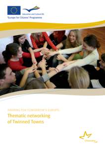 SHARING FOR TOMORROW’S EUROPE:  Thematic networking of Twinned Towns  Introduction