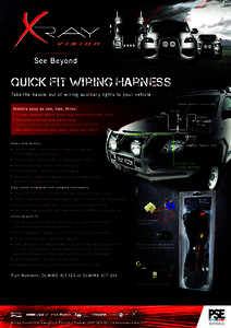 See Beyond  quick fit wiring harness Take the hassle out of wiring auxiliary lights to your vehicle Sealed Relay & Control Unit