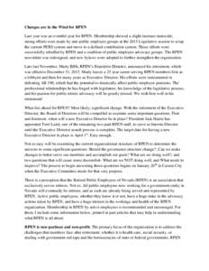 Changes are in the Wind for RPEN Last year was an eventful year for RPEN. Membership showed a slight increase statewide; strong efforts were made by anti-public employee groups at the 2015 Legislative session to scrap th