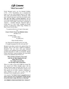 Life Lessons “Real Surrender” David Brainerd never saw his thirtieth birthday (1718 – [removed]Nevertheless, he is considered by many to be one of the greatest heroes of the faith. The godly giant Robert Murray McChe