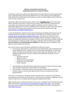 McKinney-Vento Homeless Assistance Act: Expediting Identification for Displaced Students The flood has caused many students to be displaced and to find other places for shelter and other basic needs. Federal law indicate