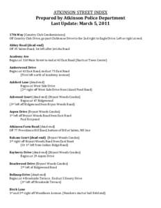 ATKINSON STREET INDEX Prepared by Atkinson Police Department Last Update: March 5, 2011 17th Way (Country Club Condominiums) Off Country Club Drive, go past Clubhouse Drive to the 2nd right to Eagle Drive. Left or right 