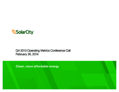 SolarCity_4Q13_EarningsPresentation-4-OperatingMetrics.indd
