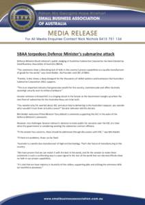 SBAA torpedoes Defence Minister’s submarine attack Defence Minister David Johnston’s public sledging of Australian Submarine Corporation has been blasted by Small Business Association of Australia (SBAA). “The comm