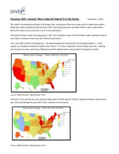 Housing, GDP, Lumesis’ Muni Index & Federal $ to the States  December 3, 2012 This week’s commentary will print a bit longer than usual given a few more maps used to make some points. While the media is fixated on th