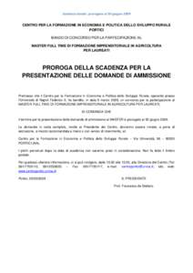 Scadenza bando: prorogata al 30 giugno 2009  CENTRO PER LA FORMAZIONE IN ECONOMIA E POLITICA DELLO SVILUPPO RURALE PORTICI BANDO DI CONCORSO PER LA PARTECIPAZIONE AL MASTER FULL TIME DI FORMAZIONE IMPRENDITORIALE 