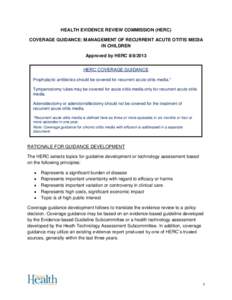 HEALTH EVIDENCE REVIEW COMMISSION (HERC) COVERAGE GUIDANCE: MANAGEMENT OF RECURRENT ACUTE OTITIS MEDIA IN CHILDREN Approved by HERC[removed]HERC COVERAGE GUIDANCE Prophylactic antibiotics should be covered for recurrent