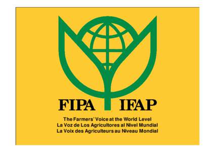 The Farmers’ Voice at the World Level La Voz de Los Agricultores al Nivel Mundial La Voix des Agriculteurs au Niveau Mondial Animal welfare as a challenge and opportunity for family farmers