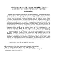 USING GMS TO DEVELOP A MODFLOW MODEL TO TRACK PARTICLES ASSOCIATED WITH SLURRY INJECTION1 Clairene Bailey2 Abstract. An environmental issue concerns the fate and transport of contaminants that involve the injection of co