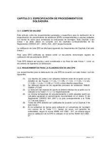 CAPITULO 3. ESPECIFICACIÓN DE PROCEDIMIENTO DE SOLDADURA I.3.1. CAMPO DE VALIDEZ Este artículo cubre los requerimientos generales y específicos para la realización de la especificación de procedimiento de soldadura 