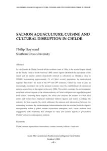 HAYWARD—SALMON AQUACULTURE, CUISINE AND CULTURAL DISRUPTION IN CHILOÉ  SALMON AQUACULTURE, CUISINE AND CULTURAL DISRUPTION IN CHILOÉ Philip Hayward Southern Cross University