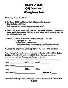 FESTIVAL OF LIGHTS  Golf tournament At Tanglewood Park ♦ Saturday, November 23, 2013 ♦ Tee Time: 12:00 pm Shotgun Start (Championship Course)