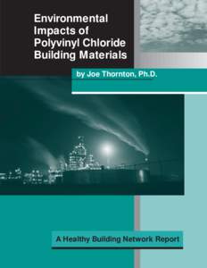 Environmental Impacts of Polyvinyl Chloride Building Materials by Joe Thornton, Ph.D.