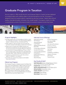 Graduate Program in Taxation Since its inception in 1995, the UW School of Law’s Graduate Program in Taxation has been dedicated to providing students with a solid foundation in the technical aspects of tax law. The pr