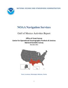 NATIONAL OCEANIC AND ATMOSPHERIC ADMINISTRATION  NOAA Navigation Services Gulf of Mexico Activities Report Office of Coast Survey Center for Operational Oceanographic Products & Services