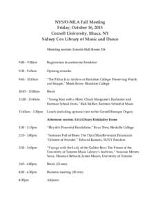 NYS/O-MLA Fall Meeting Friday, October 16, 2015 Cornell University, Ithaca, NY Sidney Cox Library of Music and Dance Morning session: Lincoln Hall Room 316